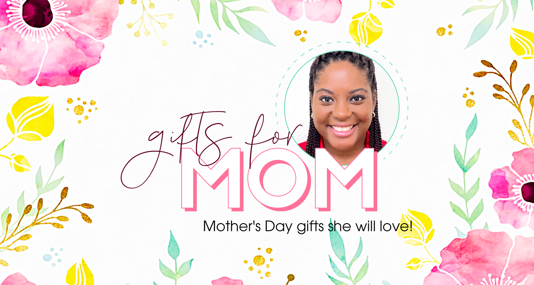 Gifts For Mom: Your Mother’s Day Gift Guide