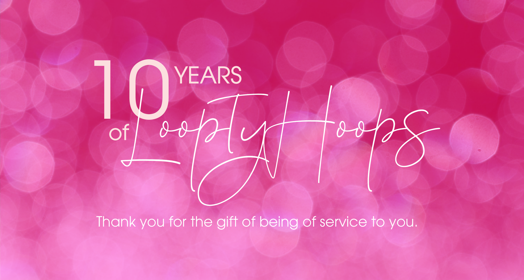 Celebrating Our Ten Year Anniversary!