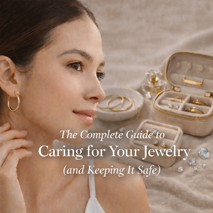 The Complete Guide to Caring for Your Jewelry (and Keeping It Safe)