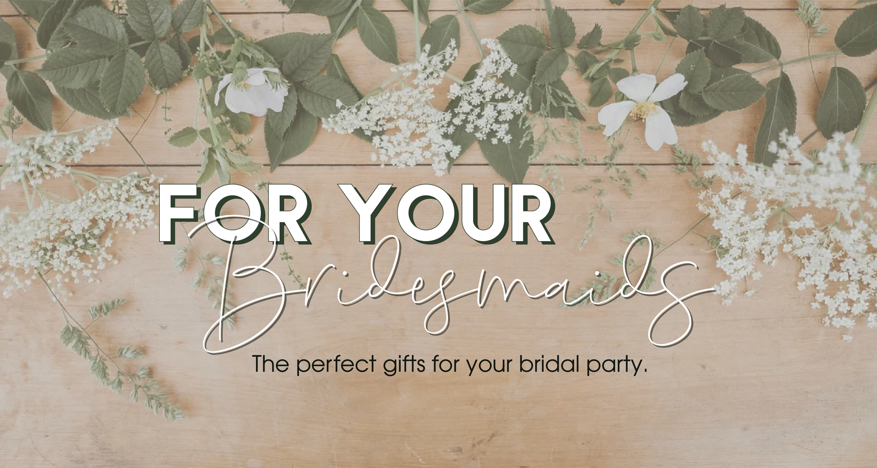 For Your Bridesmaids: The Perfect Gifts for Your Bridal Party