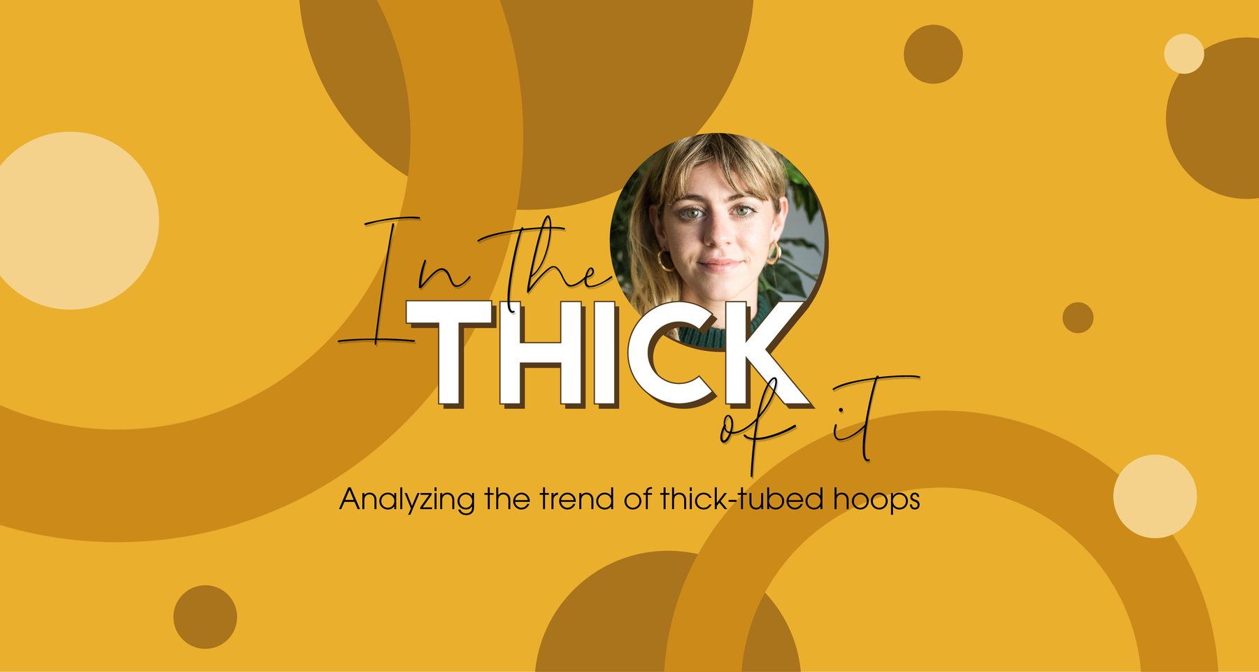 In the Thick of It: Thick-tubed Hoops